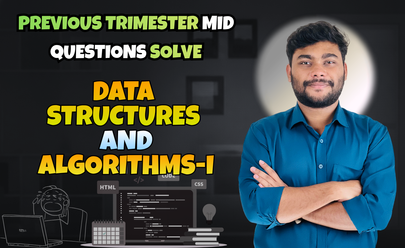 Data Structures and Algorithms 1 (Previous Year Question Solving Nex-5261)