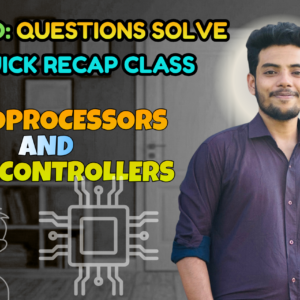 Microprocessors and Microcontrollers (Quick Recap + Previous Year Question Solving Nex-5261)