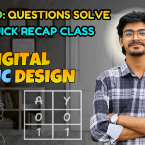 Digital Logic Design (Quick Recap + Previous Year Question Solving Nex-5261)