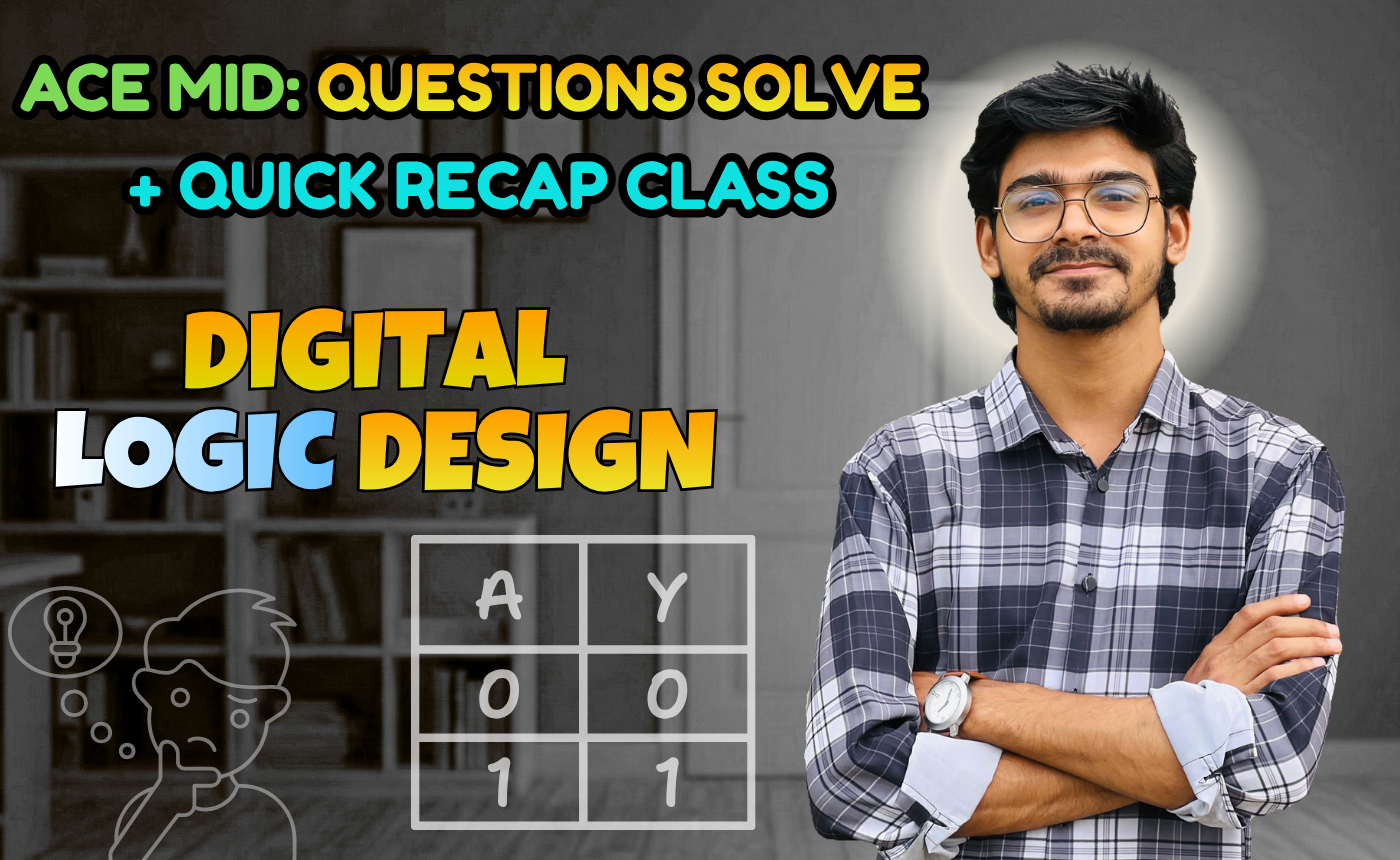 Digital Logic Design (Quick Recap + Previous Year Question Solving Nex-5261)
