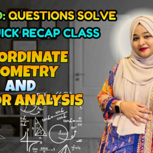 Coordinate Geometry & Vector Analysis (Quick Recap + Previous Year Question Solving Nex-5261)