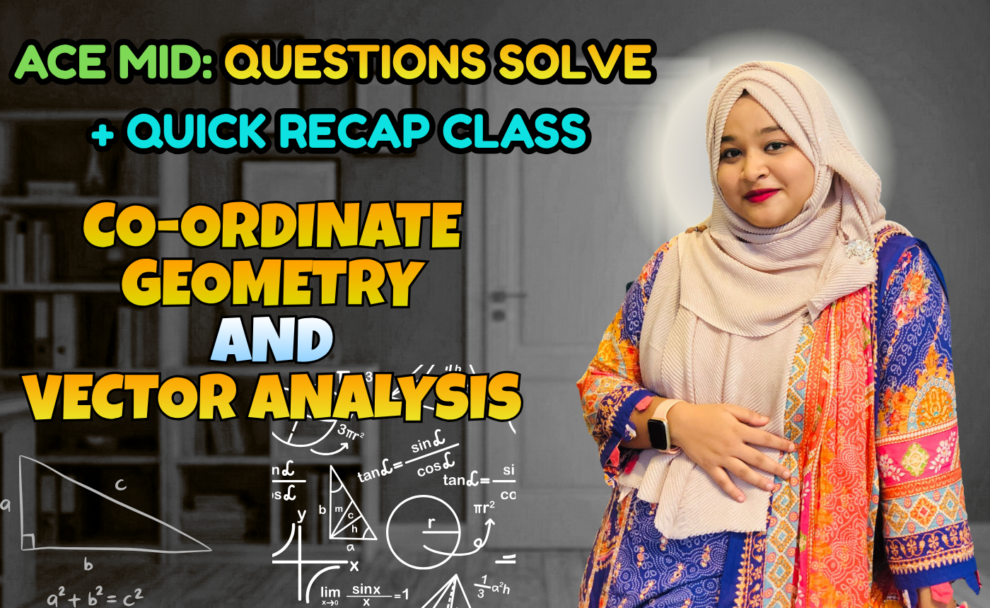 Coordinate Geometry & Vector Analysis (Quick Recap + Previous Year Question Solving Nex-5261)