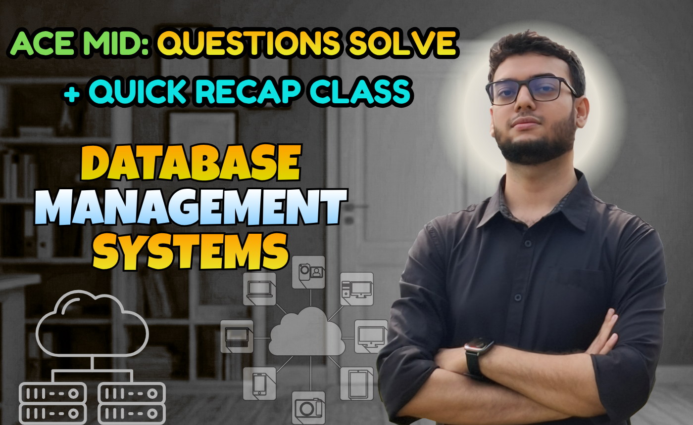 Database Management Systems (Quick Recap + Previous Year Question Solving Nex-5261)