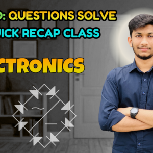 Electronics (Quick Recap + Previous Year Question Solving Nex-5261)