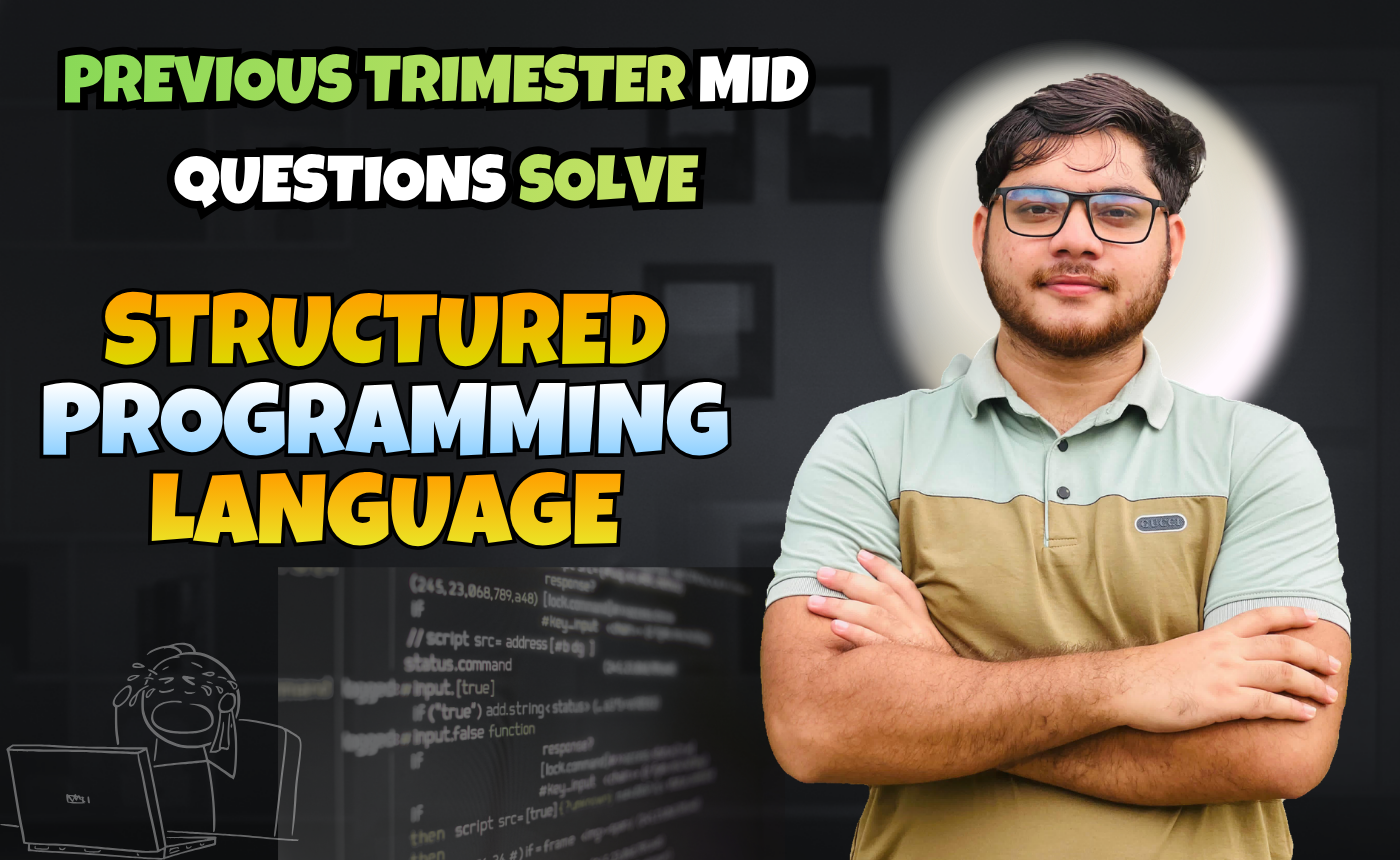 Structured Programming Language Previous Year Question Solving (Nex-5261)