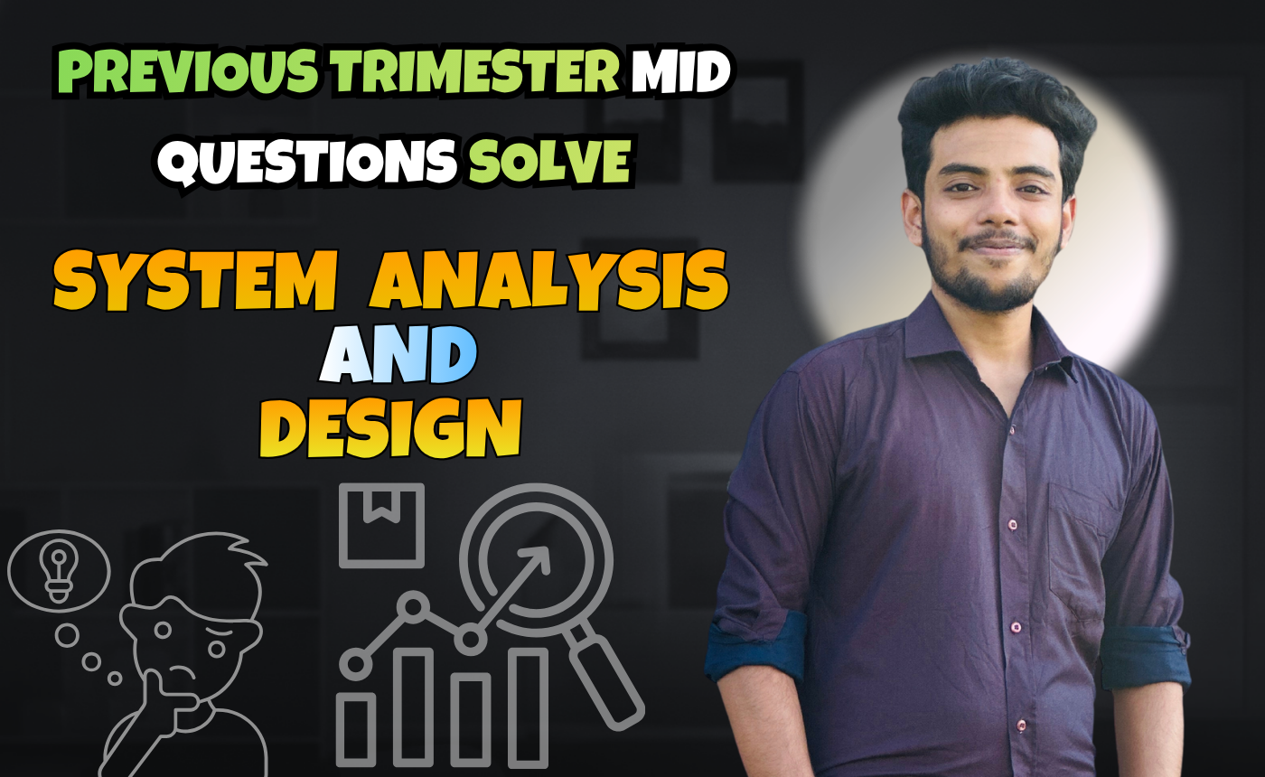 System Analysis and Design (Previous Year Question Solving Nex-5261)