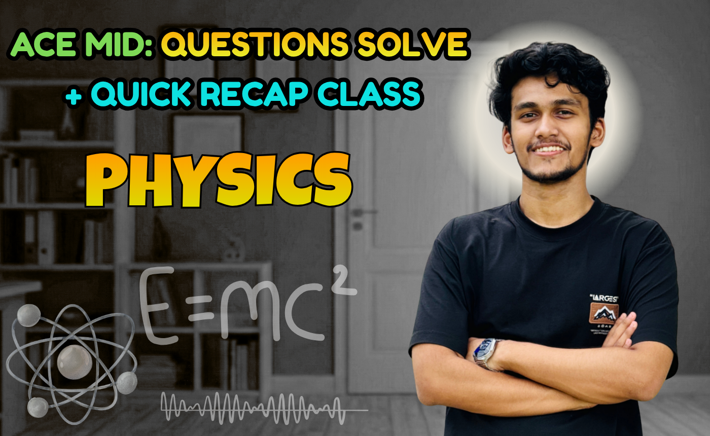 Physics (Quick Recap + Previous Year Question Solving Nex-5261)