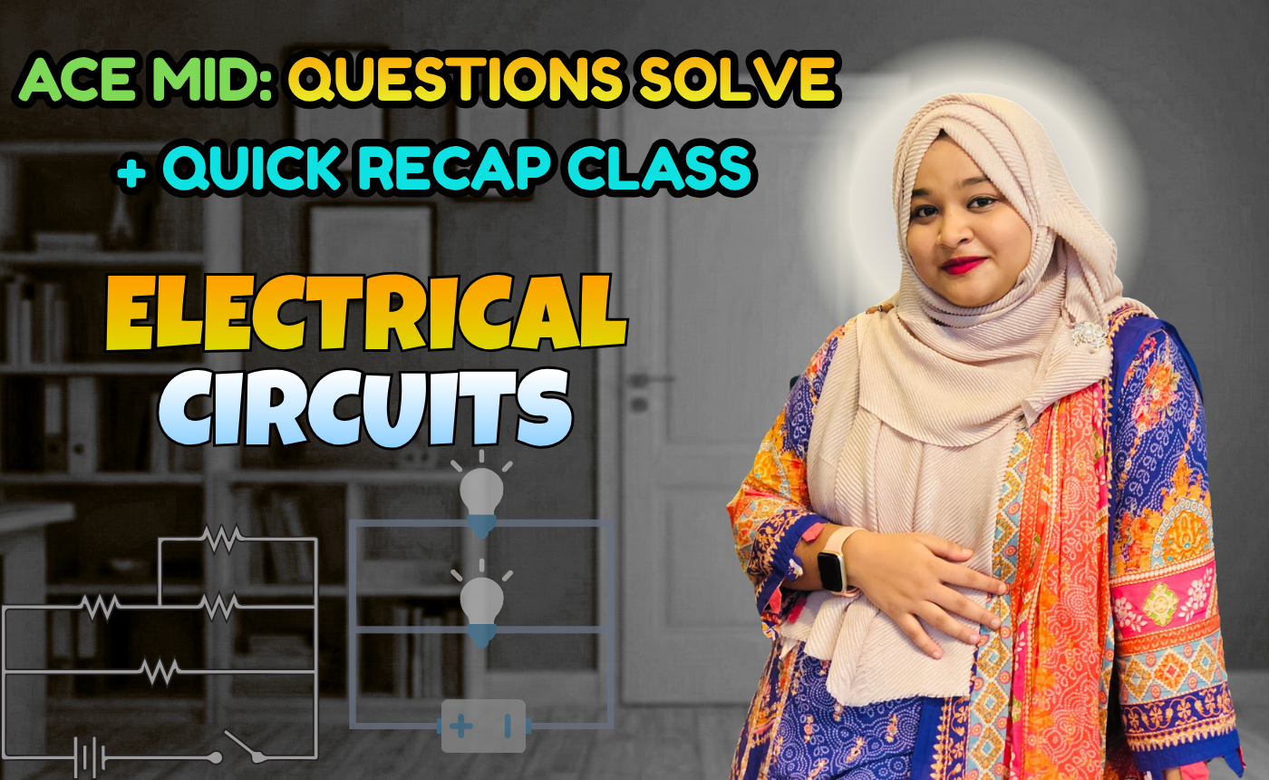 Electrical Circuit (Quick Recap + Previous Year Question Solving Nex-5261)