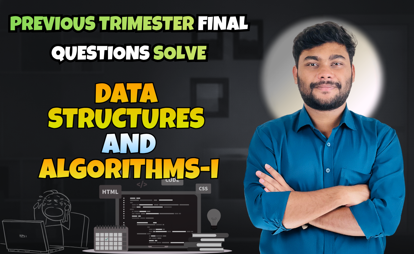 Data Structures and Algorithms 1 (Previous Year Question Solving Nex-5262)
