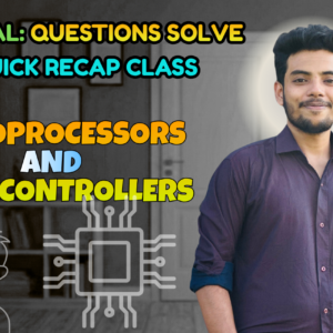Microprocessors and Microcontrollers (Quick Recap + Previous Year Question Solving Nex-5262)