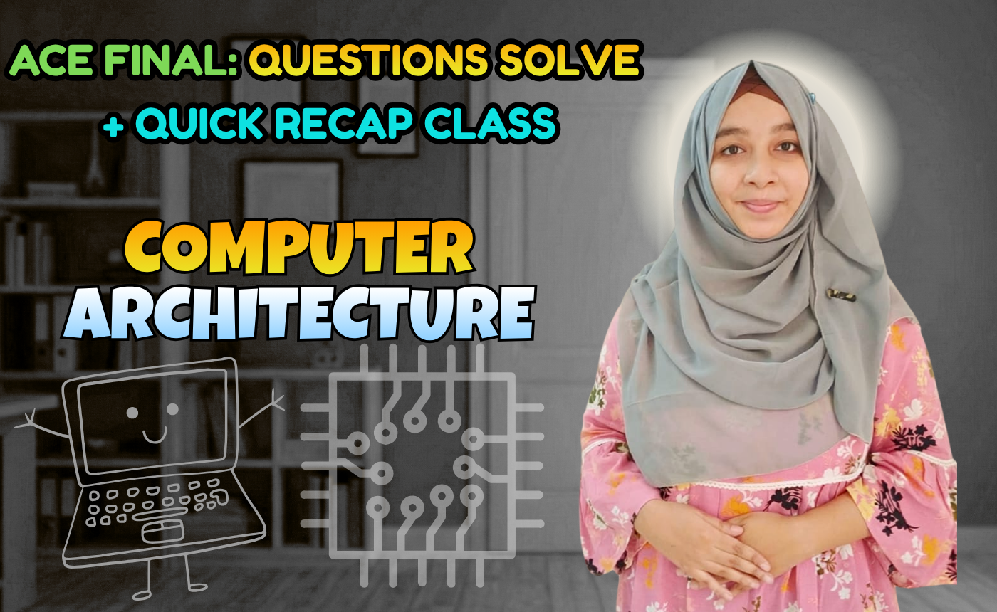 Computer Architecture (Quick Recap + Previous Year Question Solving Nex-5262)