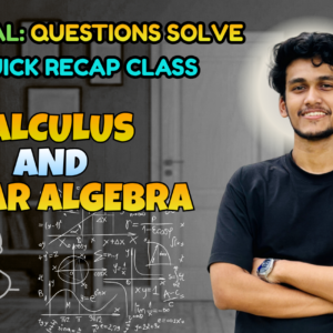 Calculus and Linear Algebra (Quick Recap + Previous Year Question Solving Nex-5262)