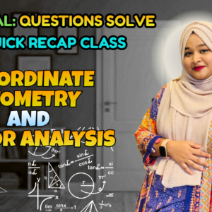 Coordinate Geometry & Vector Analysis (Quick Recap + Previous Year Question Solving Nex-5262)