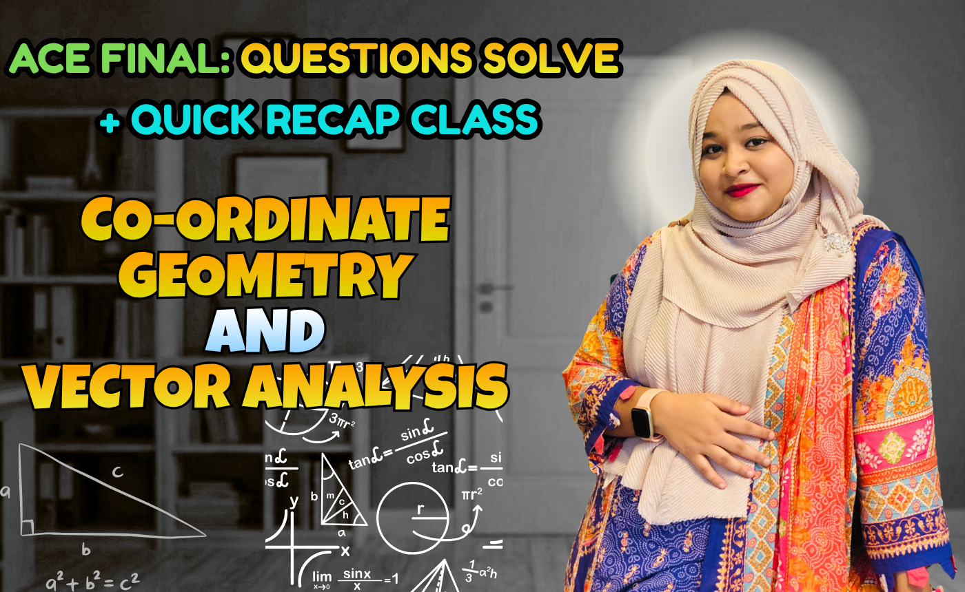 Coordinate Geometry & Vector Analysis (Quick Recap + Previous Year Question Solving Nex-5262)