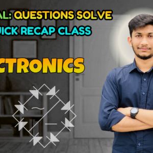 Electronics (Quick Recap + Previous Year Question Solving Nex-5262)