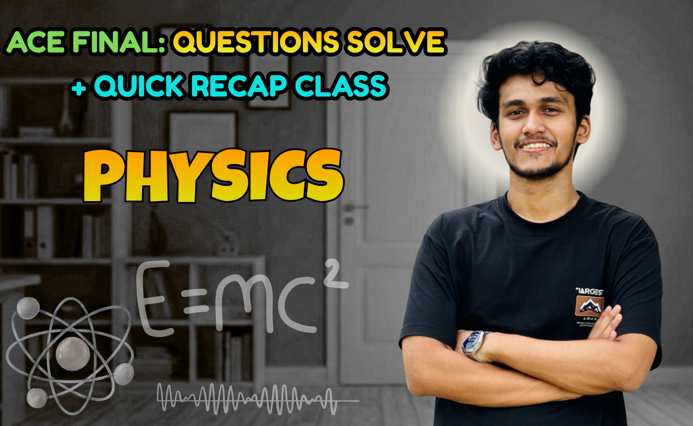 Physics (Quick Recap + Previous Year Question Solving Nex-5262)