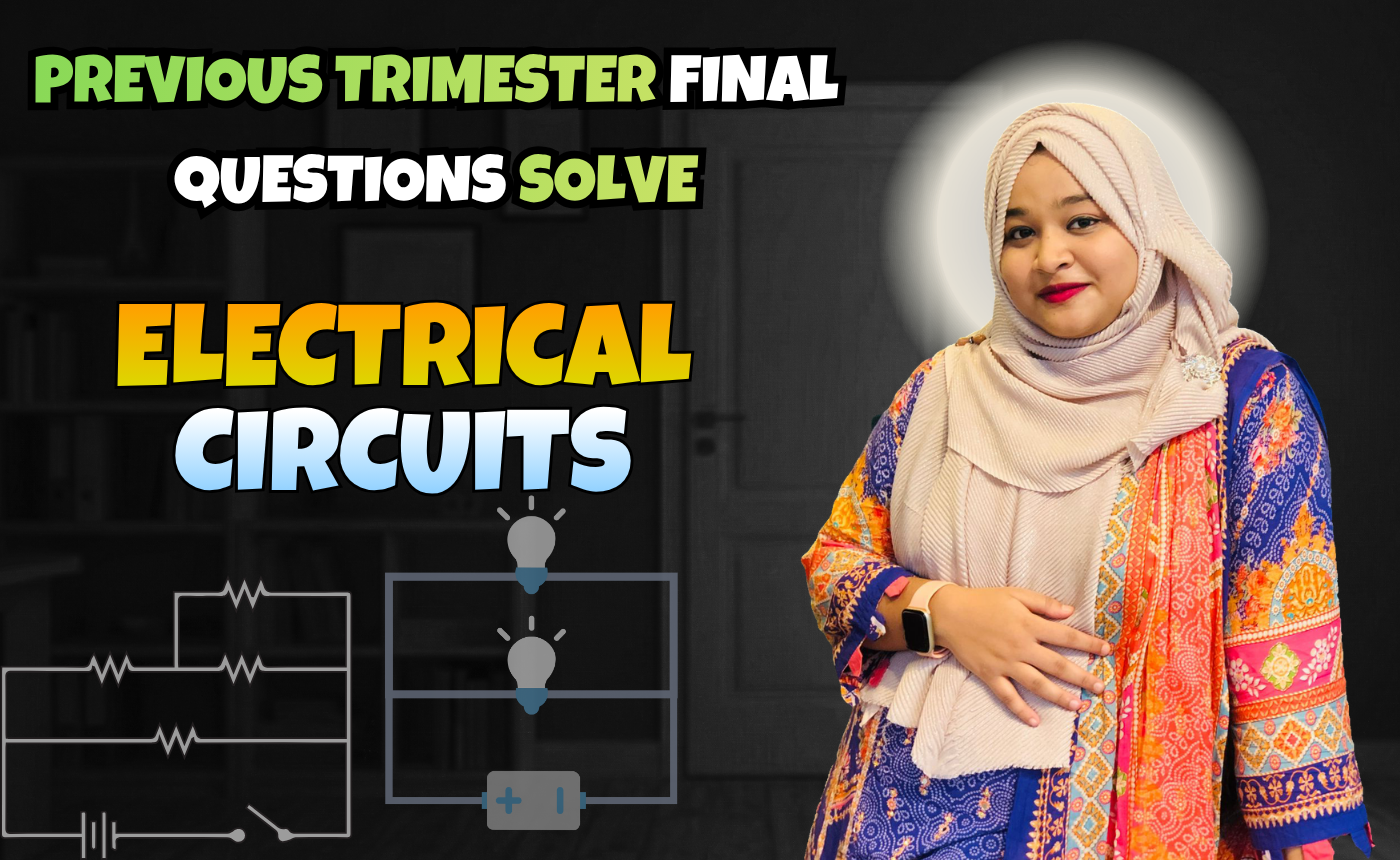 Electrical Circuit (Previous Year Question Solving Nex-5262)