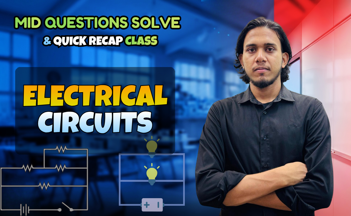 Electrical Circuit (Quick Recap + Previous Year Question Solving Nex-5263)