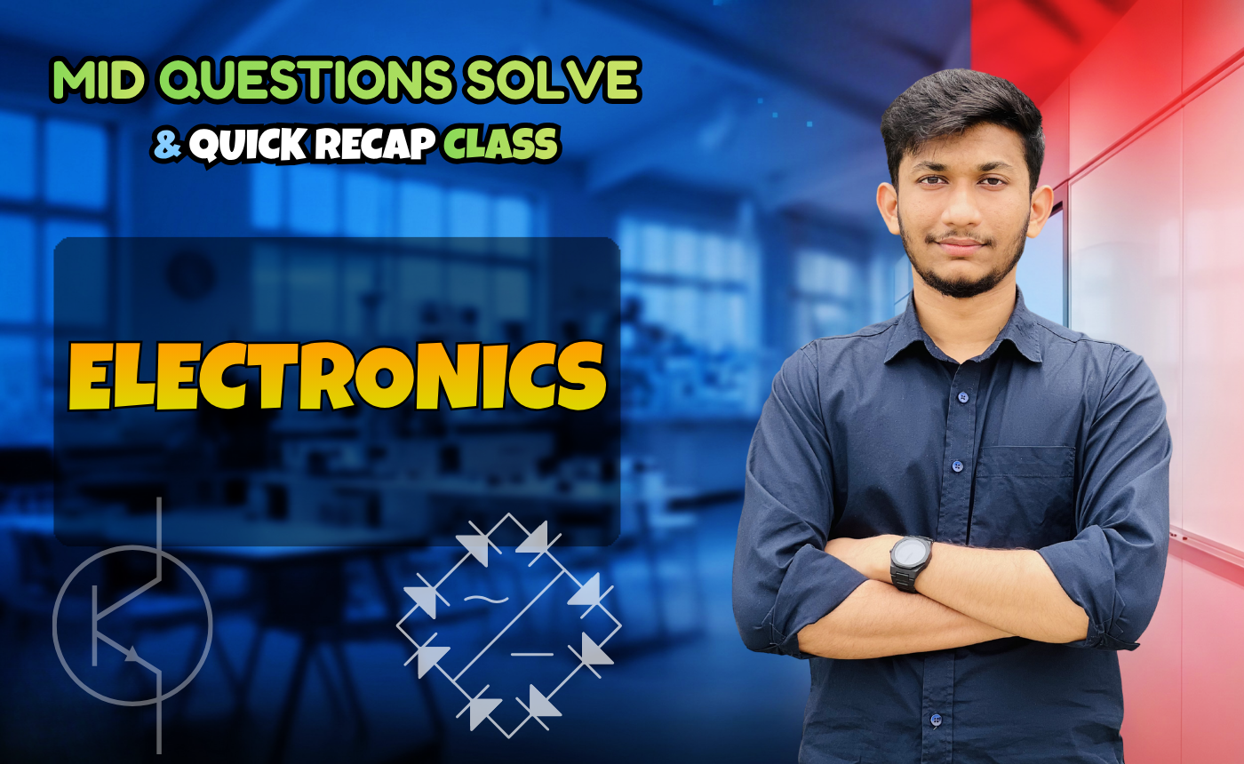 Electronics (Quick Recap + Previous Year Question Solving Nex-5263)