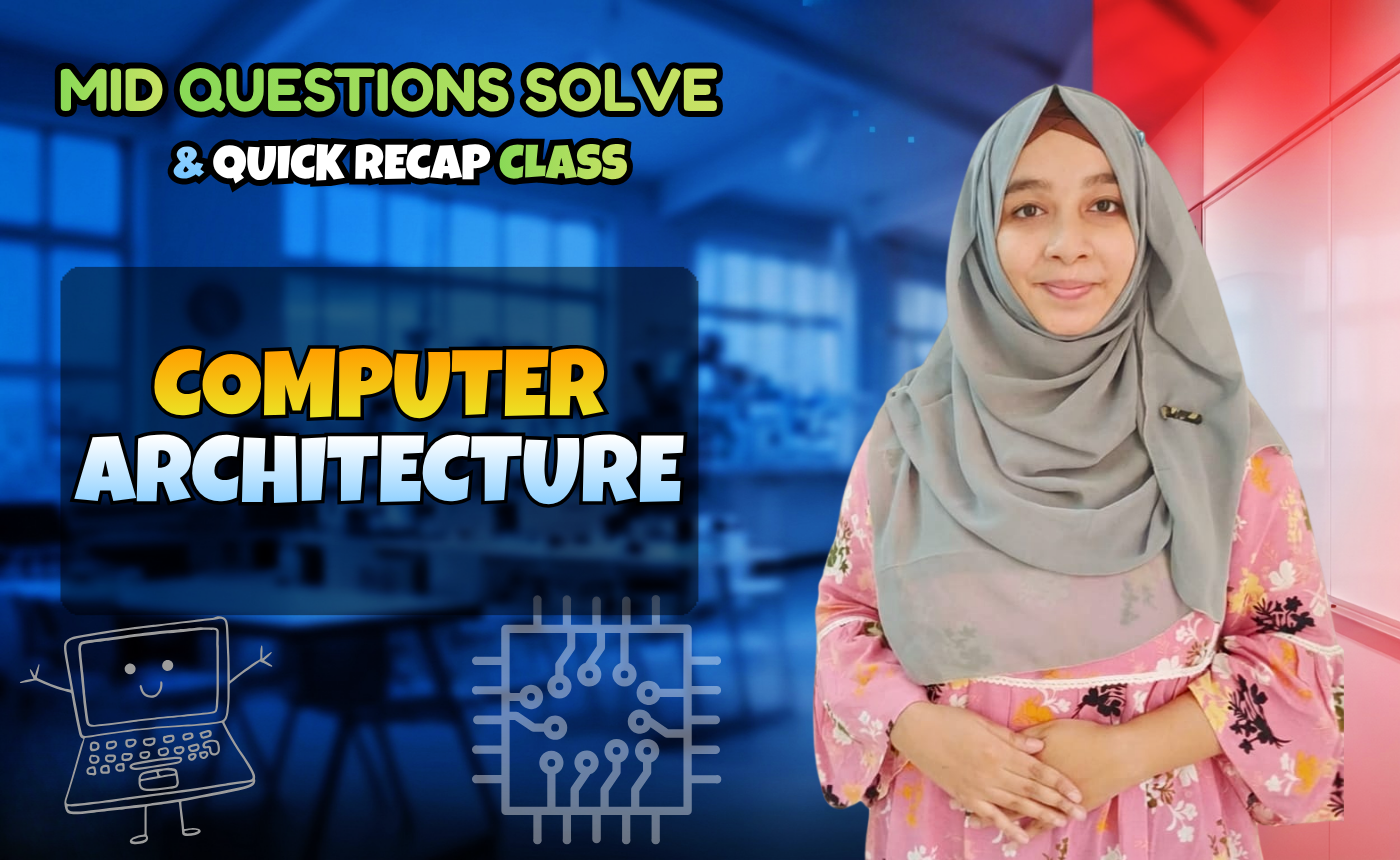 Computer Architecture (Quick Recap + Previous Year Question Solving Nex-5263)